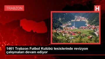 1461 Trabzon Futbol Kulübü'nün Tesislerinde Revizyon Çalışmaları Devam Ediyor