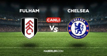 Fulham - Chelsea maçı CANLI izle! Fulham - Chelsea maçı canlı yayın izle! Nereden, nasıl izlenir?