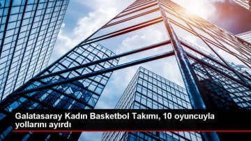 Galatasaray Kadın Basketbol Takımı 10 Oyuncuyla Yollarını Ayırdı