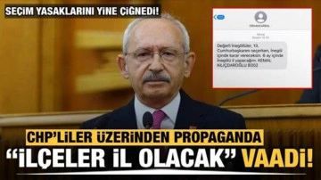 Kılıçdaroğlu seçim yasaklarını çiğnedi! 'İlçeler il olacak' vaadine yalanlama
