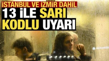 Meteoroloji'den 13 ile sarı kodlu uyarı: İstanbul'da da sağanak bekleniyor